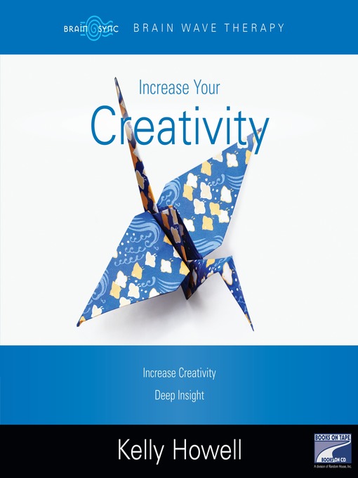 Title details for Increase Your Creativity by Kelly Howell - Available